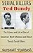 Serial Killers: Ted Bundy - The Crimes and Life of One of America's Most Infamous and Blood Thirsty