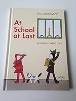At School At Last - Már Iskolás Vagyok / English Language Translation / Hungarian Classics for Children 9631190897 Book Cover