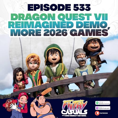 Episode 533: Dragon Quest VII Reimagined Demo, More 2026 Games