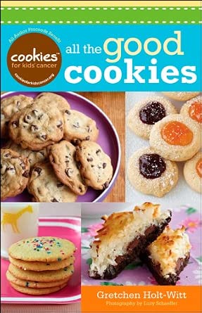 Cookies for Kids' Cancer: All the Good Cookies book cover