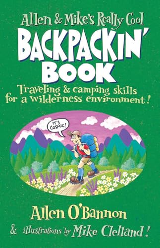 Allen & Mike's Really Cool Backpackin' Book: Traveling & camping skills for a wilderness environment (Allen & Mike's Series)