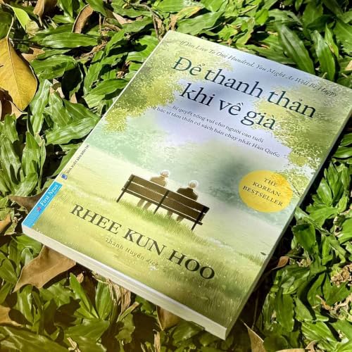 &lsquo;Để thanh thản khi về gi&agrave;&rsquo; - Cuốn s&aacute;ch kh&ocirc;ng chỉ d&agrave;nh cho người gi&agrave;