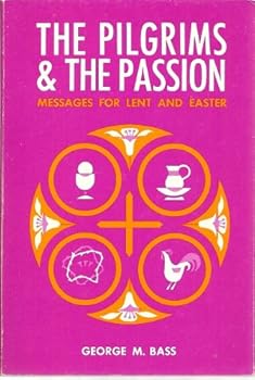 Paperback The pilgrims & the Passion; messages for Lent and Easter Book