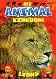 All About Lions (My Animal Kingdom)