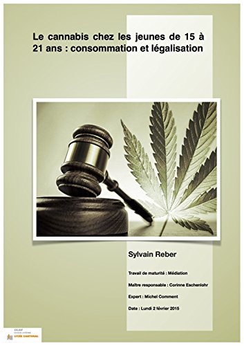 Le cannabis chez les jeunes de 15 à 21 ans : consommation et légalisation Le cannabis chez les jeunes de 15 à 21 ans : consommation et légalisation