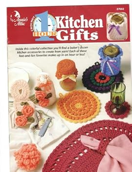 Unknown Binding 1 Hour Kitchen Gifts - Crochet Patterns - Annie's Attic - #87K82 - 1994 Book