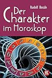 Der Charakter im Horoskop - Rudolf Bossle 
