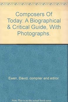Hardcover Composers Of Today: A Biographical & Critical Guide, With Photographs. Book