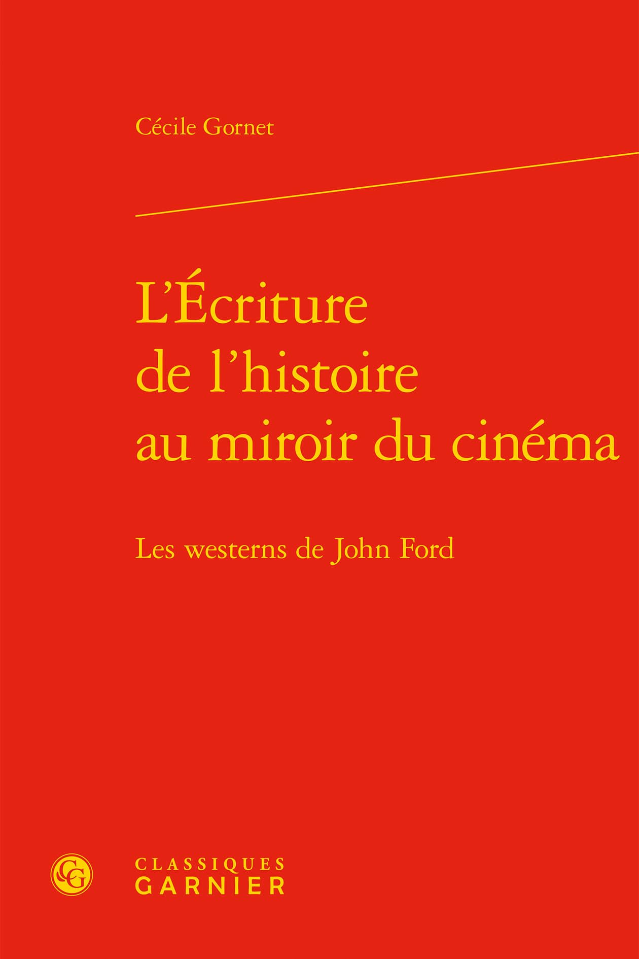 L'Écriture de l'histoire au miroir du cinéma : bel essai d'analyse sur John Ford
