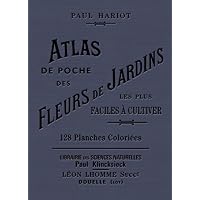 Atlas de poche des fleurs de jardins les plus faciles &agrave; cultiver