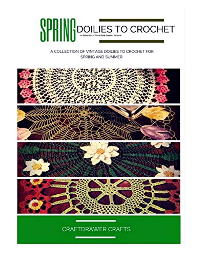 Spring Doilies to Crochet A Collection of Floral...