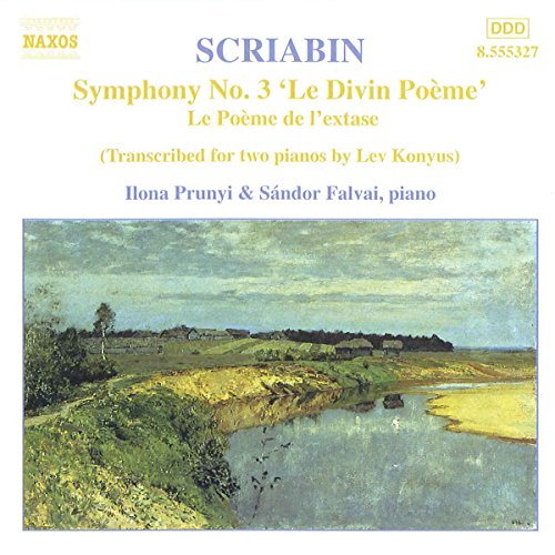 Scriabin: Symphony No. 3 'Divine Poem'; Poem of Ecstasy [two piano version]