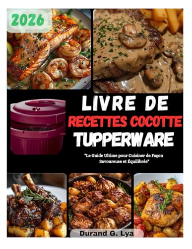 LIVRE DE RECETTES COCOTTE TUPPERWARE: 'Le Guide Ultime pour...