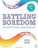 Battling Boredom, Part 1: 99 Strategies to Spark Student Engagement