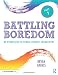 Battling Boredom, Part 1: 99 Strategies to Spark Student Engagement