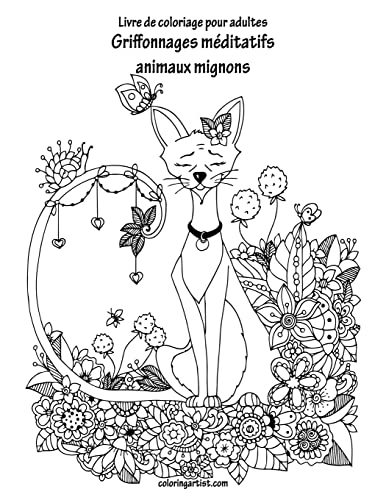 Livre de coloriage pour adultes Griffonnages méditatifs animaux mignons 1 (French Edition)