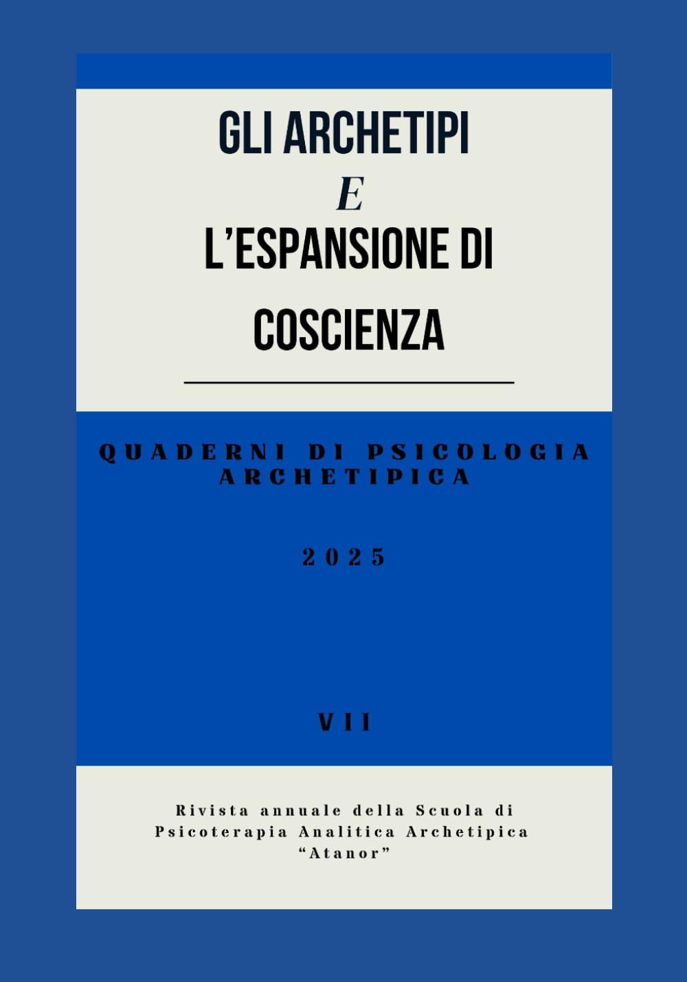 Gli archetipi e l'espansione di coscienza (Quaderni di Psicologia Archetipica)