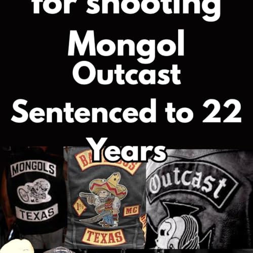 Bandido Captured Texas Shooting Outcast Sentenced 22 Years