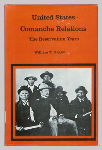 United States-Comanche relations: The reservation years (Yale Western Americana series)