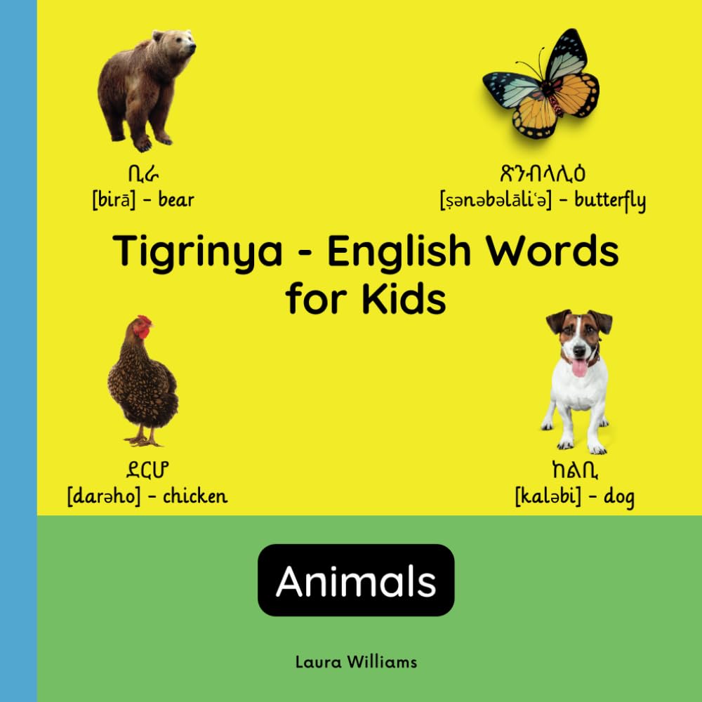 Tigrinya - English Words for Kids - Animals: Teach and Learn Tigrinya For Kids and Beginners | Bilingual Picture Book with English Translations (Bilingual Books for Children (English-Tigrinya))