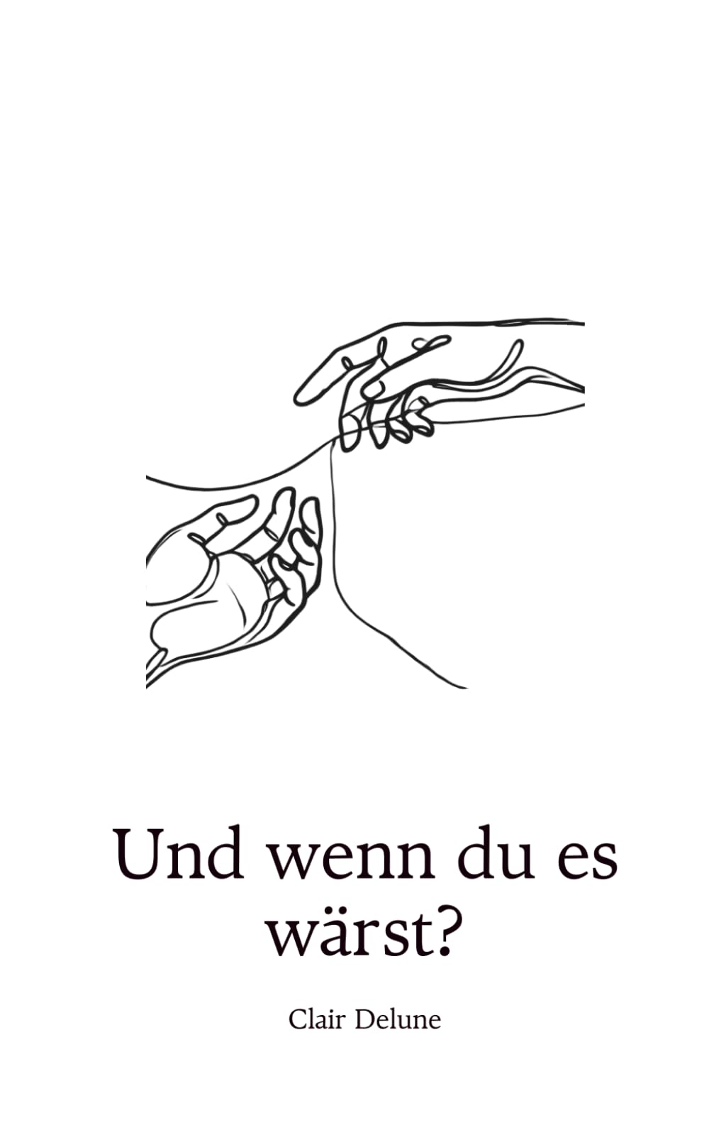 Und wenn du es wärst?
