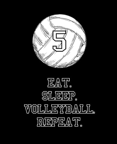 Eat Sleep Volleyball Repeat #5: Volleyball Journal Notebook | College Ruled 110 Pages