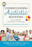 Understanding Autistic Behaviors: Improving Health, Independence, and Well-Being (The Understanding Autism Series Book 2)