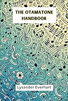 The Otamatone Handbook: A Comprehensive Guide to Playing, Maintaining, and Enjoying the Whimsical Musical Wonder, With More Than 20 Songs To Practice B0CVVK1RZF Book Cover