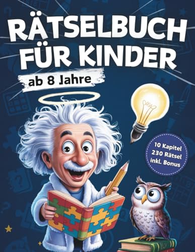 Rätselbuch für Kinder ab 8 Jahre: 230 knifflige...