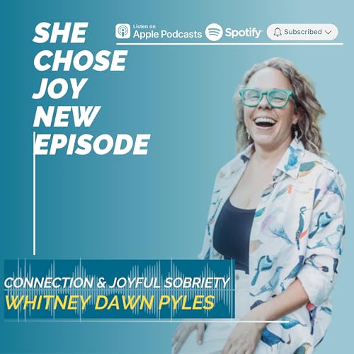 Whitney Dawn Pyles: Connection and Joyful Sobriety