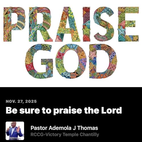 Be Sure To Praise The Lord.