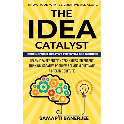 The Idea Catalyst: Igniting Your Creative Potential For Success by Samapti Banerjee, Dr. Gurudas Bandyopadhyay episode artwork