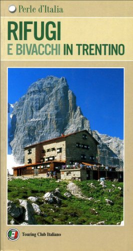 Rifugi e bivacchi in Trentino