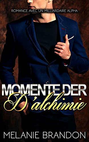 Télécharger Momente Der D'alchimie (Romance avec un milliardaire alpha) Livre PDF Gratuit