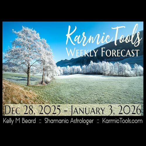 Dec 28, 2025 - Jan 3, 2026 &bull; KarmicTools Weekly Forecast