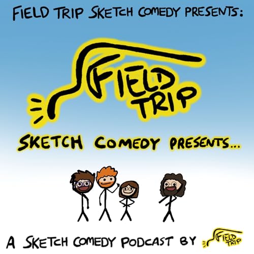 『Field Trip Sketch Comedy Presents:』のカバーアート