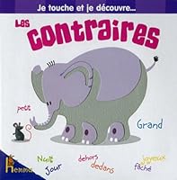 JE TOUCHE JE DECOUVRE CONTRAIR (Je touche et je découvre) 2800693967 Book Cover