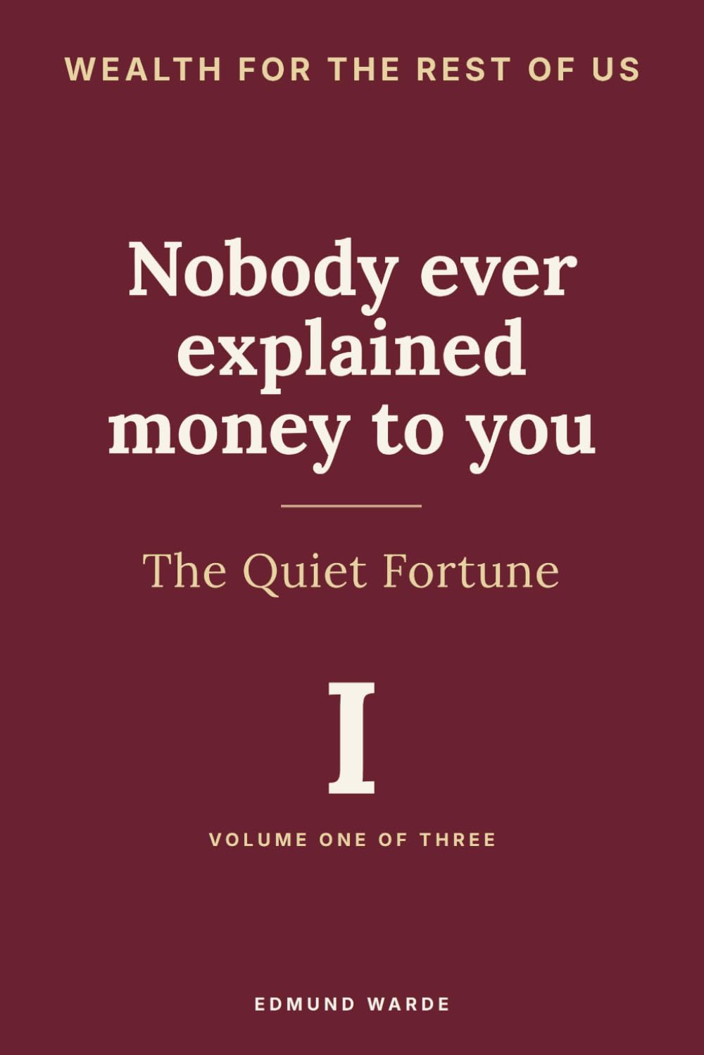 The Quiet Fortune: A Beginner's Guide to Investing, Compound Growth, and Building Wealth Slowly (Wealth for the Rest of Us)
