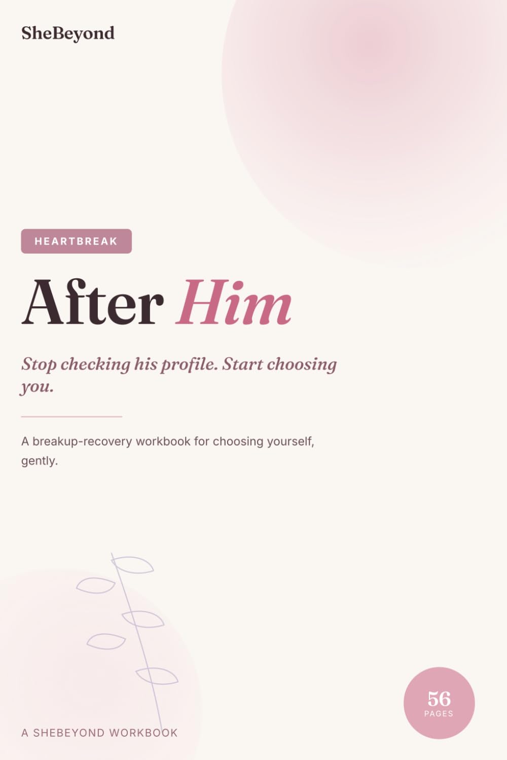 After Him: A Breakup Recovery Workbook to Stop Checking, Heal & Choose Yourself