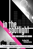 In the Spotlight: Over 100 Voices in Music 1512270482 Book Cover