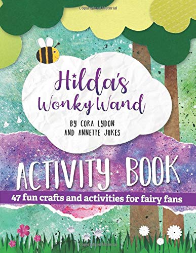 Hilda's Wonky Wand Activity Book: 47 fun crafts and activities for fairy fans
