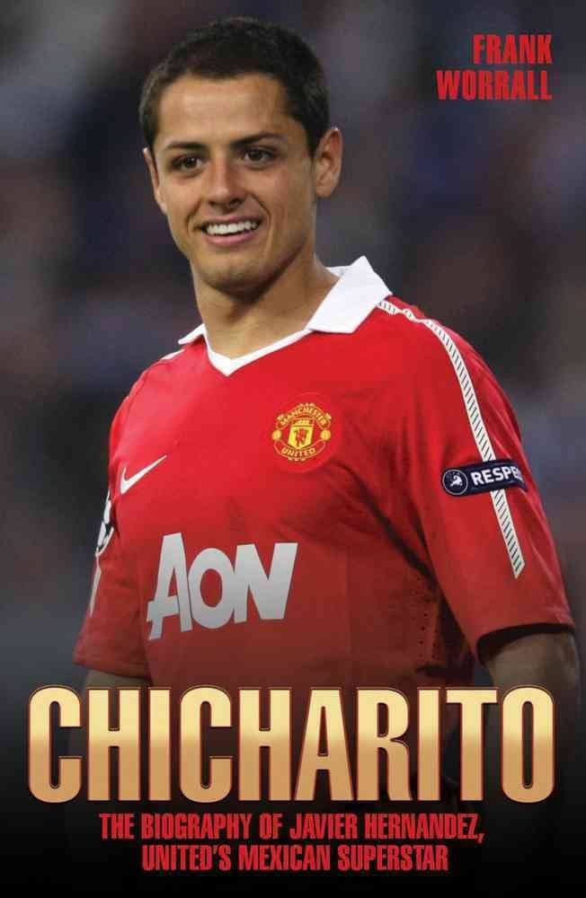Amazon | Chicharito: The Biography of Javier Hernandez