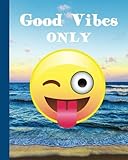 Good Vibes Only: Emoji Composition Notebook 100 Sheets (200 Pages) Softcover Journal, College Ruled, 8