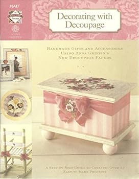 Paperback Decorating with Decoupage: Handmade Gifts and Accessories Using Anna Griffin's New Decoupe Papers: A Step-By-Step Guide to Creating Over 42 Easy- Book