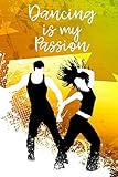  Dancing is My Passion: Dance Practice Resource Notebook for Dancing Students and Teachers. Perfect Log Book Journal Gift for a Jazz, Ballet, Tap, ... 6”x9” with 120 Pages (Dance Record Logbook)