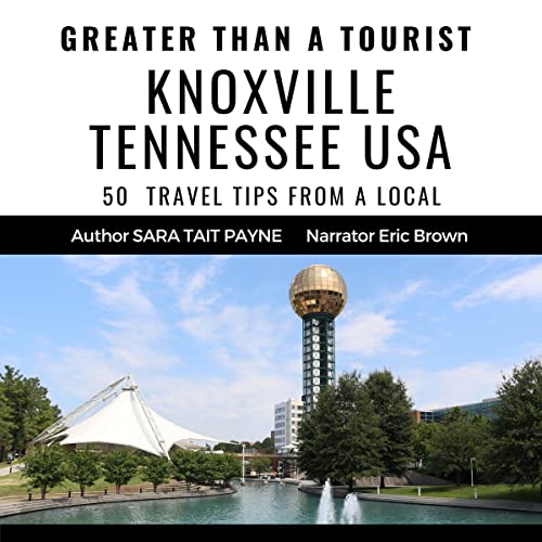Audiobook: Greater Than a Tourist- Knoxville Tennessee USA by Sara Tait Payne, Greater Than a Tourist episode artwork