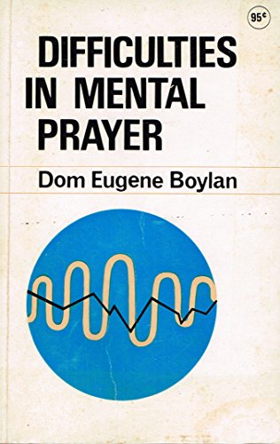 Difficulties in mental prayer par Dom Eugene Bo... B000NJT0QI Book Cover
