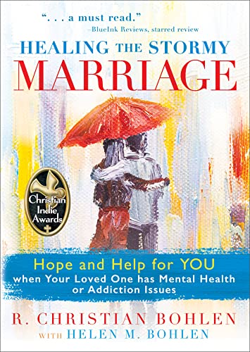 Healing the Stormy Marriage: Hope and Help for YOU when