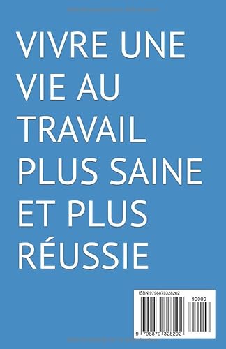 Comment Gérer Le Stress Et l'Anxiété Au Travail: 17 techniques testées et fiables pour surmonter le