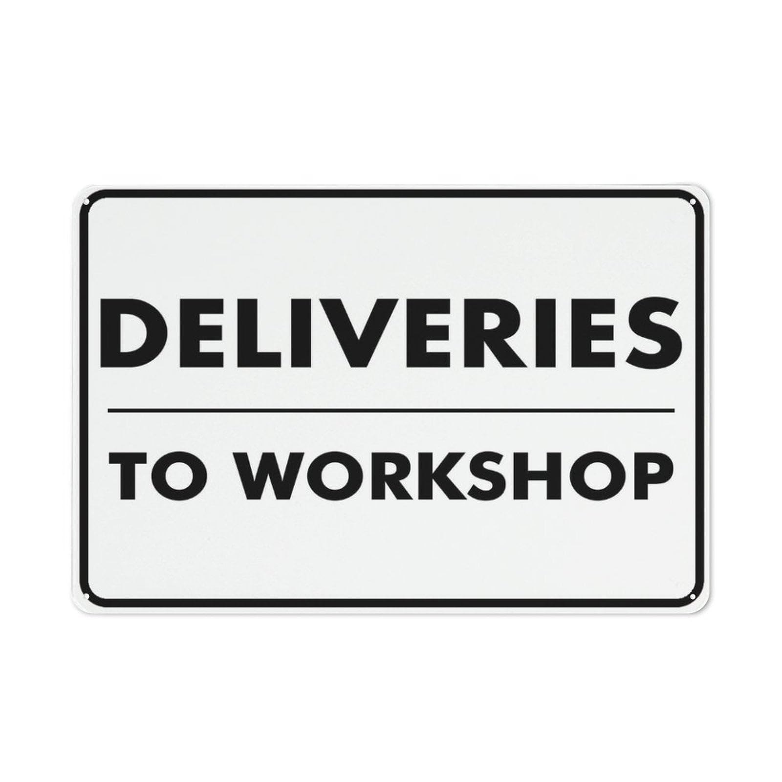 Peiyeety A04 Deliveries To Workshop Sign 12X16 Inches Rust Free Aluminum Signs Outdoor, Metal Tin Sign For Home, Business, Yard